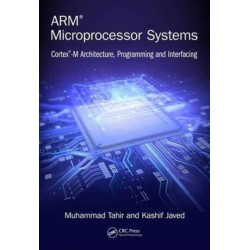 ARM Microprocessor Systems: Cortex-M Architecture, Programming, and Interfacing