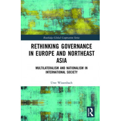 Rethinking Governance in Europe and Northeast Asia: Multilateralism and Nationalism in International Society