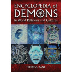 Encyclopedia of Demons in World Religions and Cultures