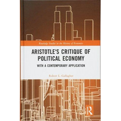Aristotle's Critique of Political Economy: With a Contemporary Application