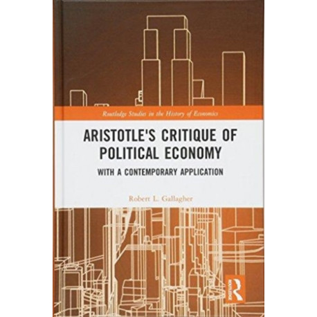 Aristotle's Critique of Political Economy: With a Contemporary Application
