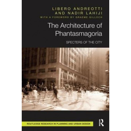 The Architecture of Phantasmagoria: Specters of the City