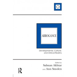 Arrogance: Developmental, Cultural, and Clinical Realms