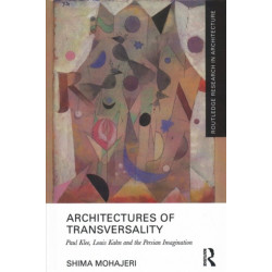Architectures of Transversality: Paul Klee, Louis Kahn and the Persian Imagination