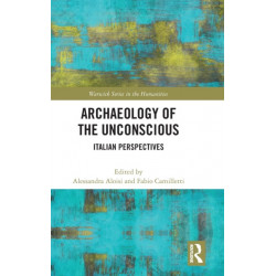Archaeology of the Unconscious: Italian Perspectives