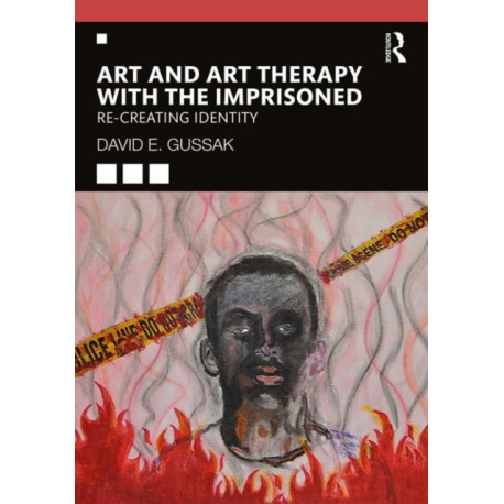 Art and Art Therapy with the Imprisoned: Re-Creating Identity