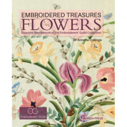 Embroidered Treasures: Flowers: Exquisite Needlework of the Embroiderers' Guild Collection