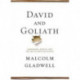David and Goliath: Underdogs, Misfits, and the Art of Battling Giants