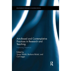 Arts-based and Contemplative Practices in Research and Teaching: Honoring Presence