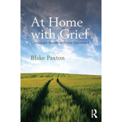 At Home with Grief: Continued Bonds with the Deceased