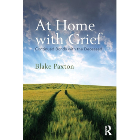 At Home with Grief: Continued Bonds with the Deceased