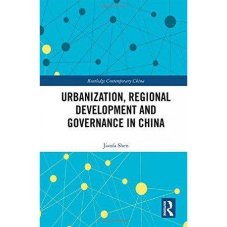 Urbanization, Regional Development and Governance in China