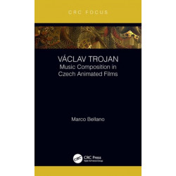 Vaclav Trojan: Music Composition in Czech Animated Films