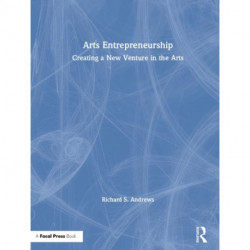 Arts Entrepreneurship: Creating a New Venture in the Arts