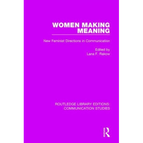 Women Making Meaning: New Feminist Directions in Communication