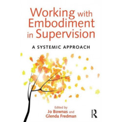 Working with Embodiment in Supervision: A systemic approach