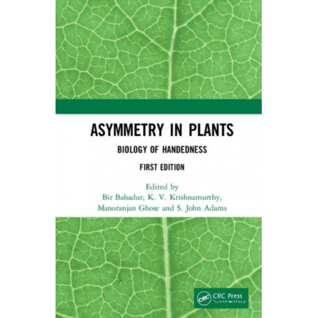 Asymmetry in Plants: Biology of Handedness