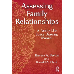 Assessing Family Relationships: A Family Life Space Drawing Manual