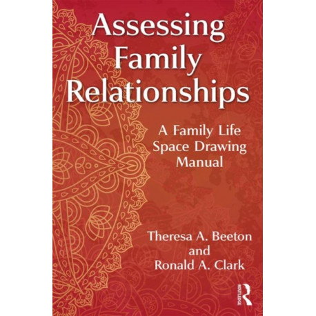 Assessing Family Relationships: A Family Life Space Drawing Manual