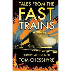 Tales from the Fast Trains: Around Europe at 186mph