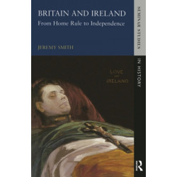 Britain and Ireland: From Home Rule to Independence