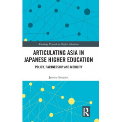 Articulating Asia in Japanese Higher Education: Policy, Partnership and Mobility