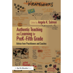 Authentic Teaching and Learning for PreK–Fifth Grade: Advice from Practitioners and Coaches