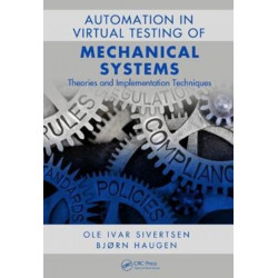 Automation in the Virtual Testing of Mechanical Systems: Theories and Implementation Techniques