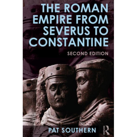 The Roman Empire from Severus to Constantine
