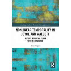 Nonlinear Temporality in Joyce and Walcott: History Repeating Itself with a Difference