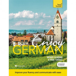 Enjoy German Intermediate to Upper Intermediate Course: Improve your fluency and communicate with ease