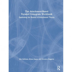 The Attachment-Based Focused Genogram Workbook: Expanding the Realms of Attachment Theory