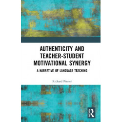 Authenticity and Teacher-Student Motivational Synergy: A Narrative of Language Teaching