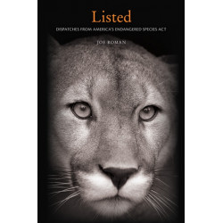 Listed: Dispatches from America’s Endangered Species Act