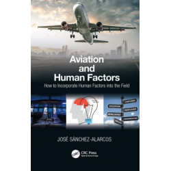 Aviation and Human Factors: How to Incorporate Human Factors into the Field