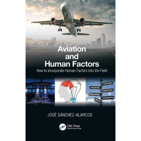 Aviation and Human Factors: How to Incorporate Human Factors into the Field