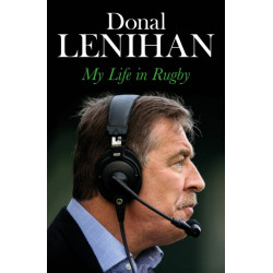 Donal Lenihan: My Life in Rugby