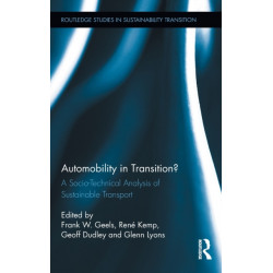 Automobility in Transition?: A Socio-Technical Analysis of Sustainable Transport