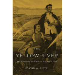 The Yellow River: The Problem of Water in Modern China