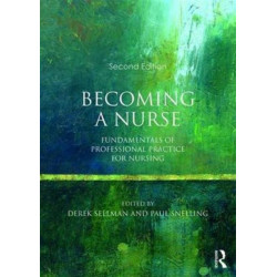 Becoming a Nurse: Fundamentals of Professional Practice for Nursing