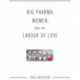 Big Pharma, Women, and the Labour of Love