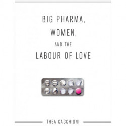 Big Pharma, Women, and the Labour of Love