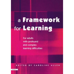 A Framework for Learning: For Adults with Profound and Complex Learning Difficulties