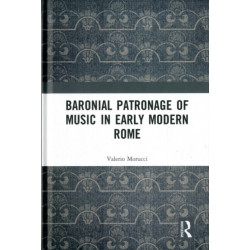 Baronial Patronage of Music in Early Modern Rome