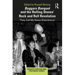 Beggars Banquet and the Rolling Stones' Rock and Roll Revolution: ‘They Call My Name Disturbance'