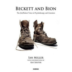 Beckett and Bion: The (Im)Patient Voice in Psychotherapy and Literature