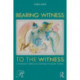Bearing Witness to the Witness: A Psychoanalytic Perspective on Four Modes of Traumatic Testimony