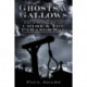 Ghosts and Gallows: True Stories of Crime and the Paranormal