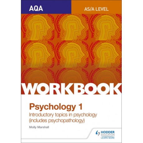 AQA Psychology for A Level Workbook 1: Social Influence, Memory, Attachment, Psychopathology