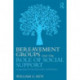 Bereavement Groups and the Role of Social Support: Integrating Theory, Research, and Practice